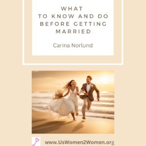 WHAT TO KNOW AND DO BEFORE GETTING MARRIED